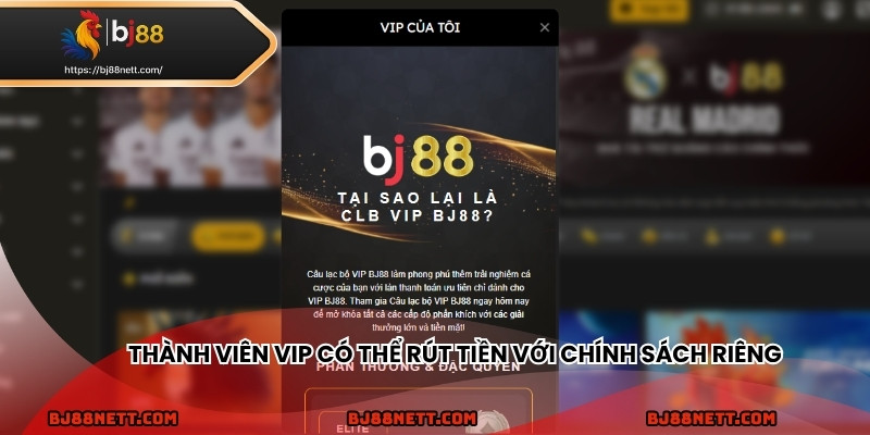 Thành viên VIP có thể rút tiền với chính sách riêng