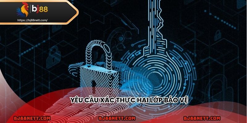 Xác thực hai lớp bảo vệ tài khoản hiệu quả