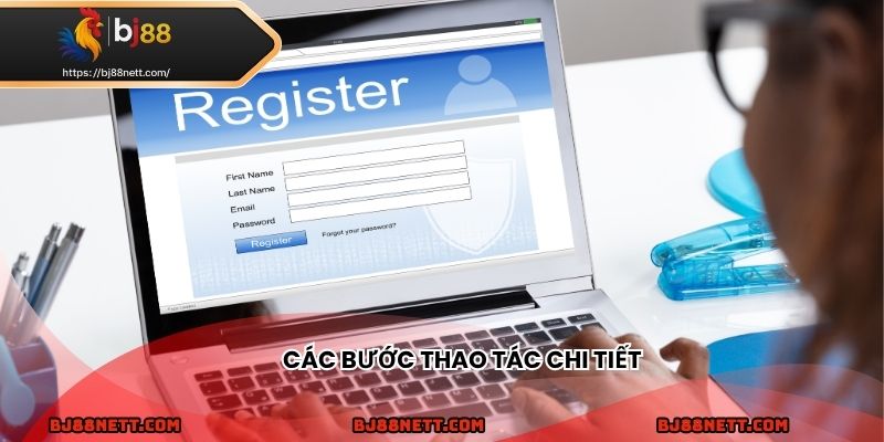 Hướng dẫn chi tiết các bước trong quy trình
