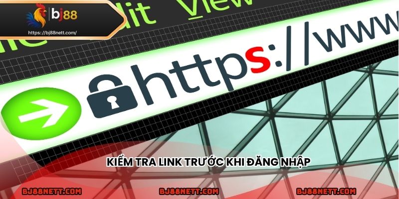 Kiểm tra link trước khi đăng nhập tránh lừa đảo