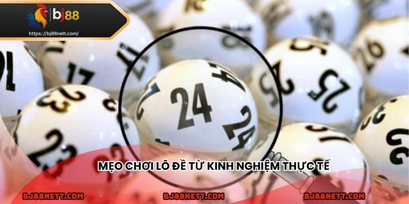 Nhiều cao thủ áp dụng mẹo chơi lô đề từ kinh nghiệm thực tế