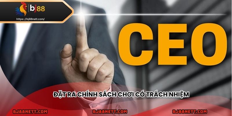 Chính sách chơi có trách nhiệm giúp kiểm soát nguồn ngân sách