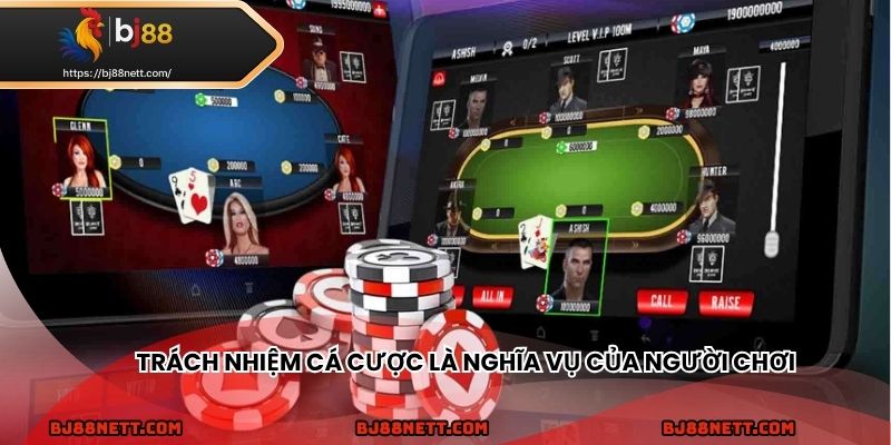 Người chơi cần có trách nhiệm cá cược